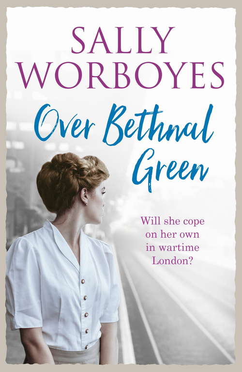 Book cover of Over Bethnal Green: An unforgettable and romantic WWII saga set in the East End
