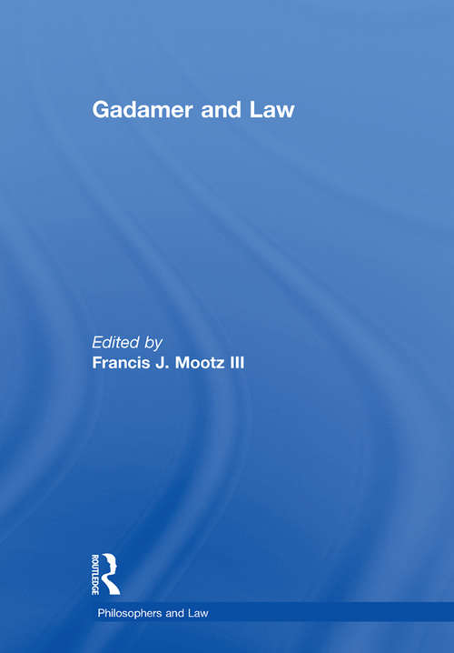 Book cover of Gadamer and Law (Philosophers And Law Ser.)