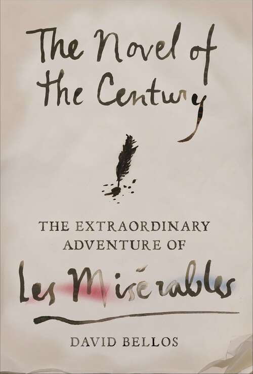 Book cover of The Novel of the Century: The Extraordinary Adventure of Les Misérables