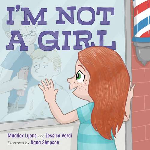 Book cover of I'm Not a Girl: A Transgender Story