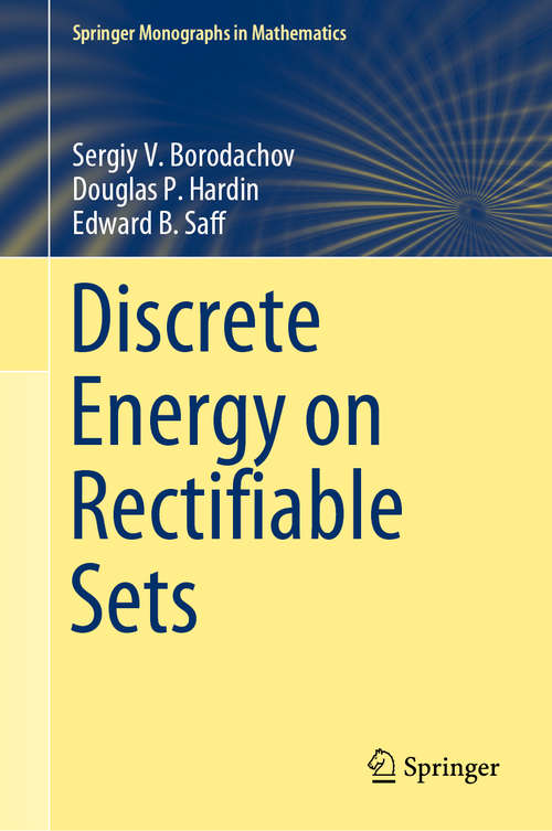 Book cover of Discrete Energy on Rectifiable Sets (1st ed. 2019) (Springer Monographs in Mathematics)