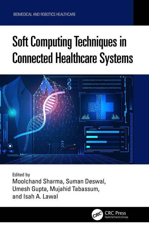 Book cover of Soft Computing Techniques in Connected Healthcare Systems (Biomedical and Robotics Healthcare)