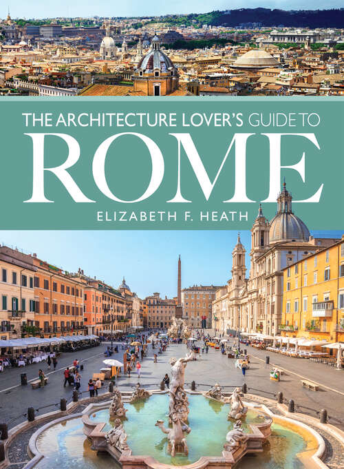 Book cover of The Architecture Lover's Guide to Rome (City Guides)