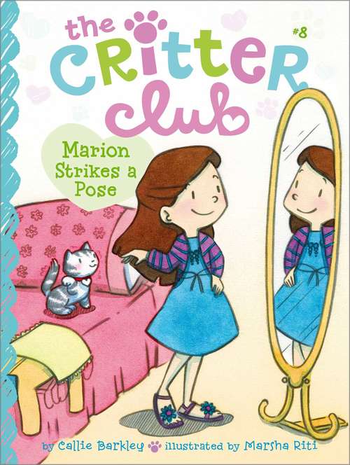 Book cover of Marion Strikes a Pose: Amy Meets Her Stepsister; Ellie's Lovely Idea; Liz At Marigold Lake; Marion Strikes A Pose (The Critter Club #8)