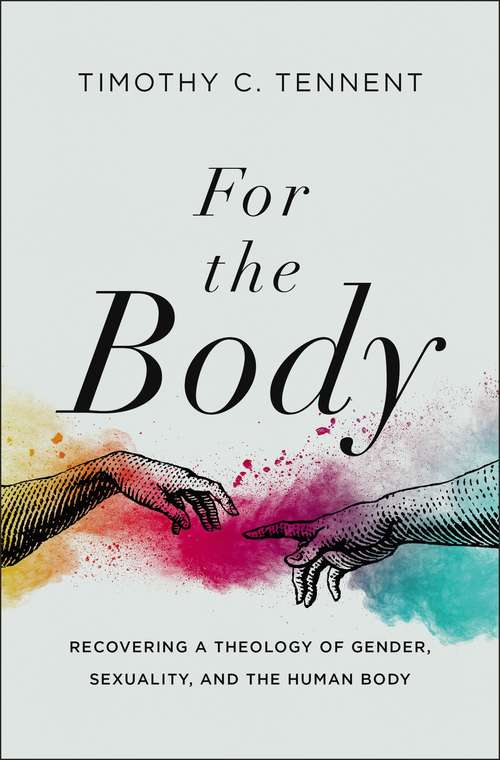 Book cover of For the Body: Recovering a Theology of Gender, Sexuality, and the Human Body (Seedbed Resources)