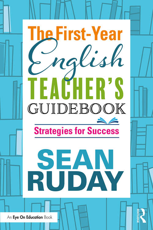 Book cover of The First-Year English Teacher's Guidebook: Strategies for Success