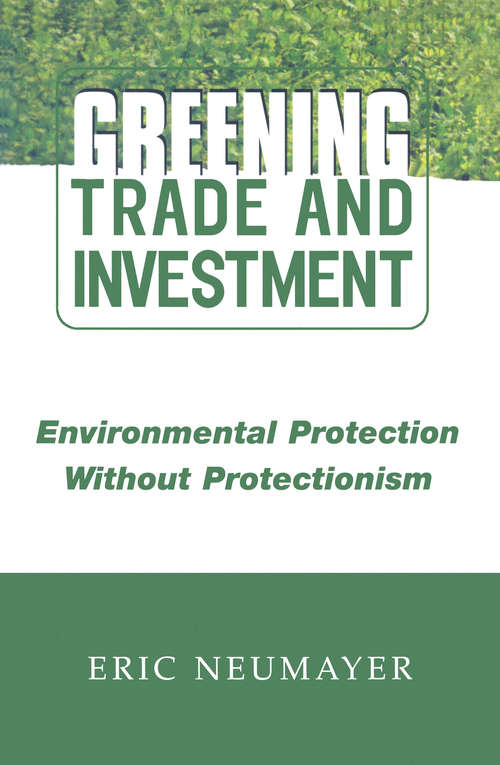 Book cover of Greening Trade and Investment: Environmental Protection Without Protectionism