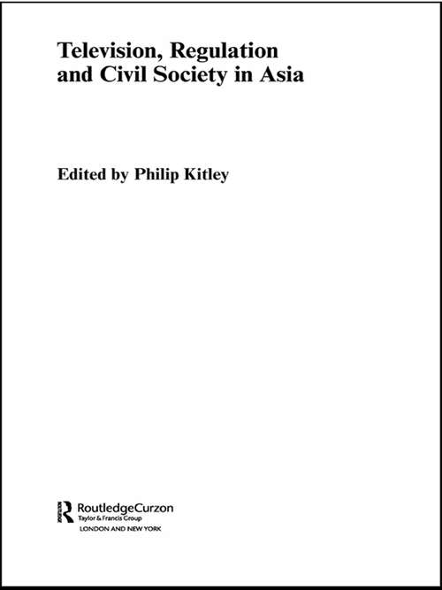 Book cover of Television, Regulation and Civil Society in Asia