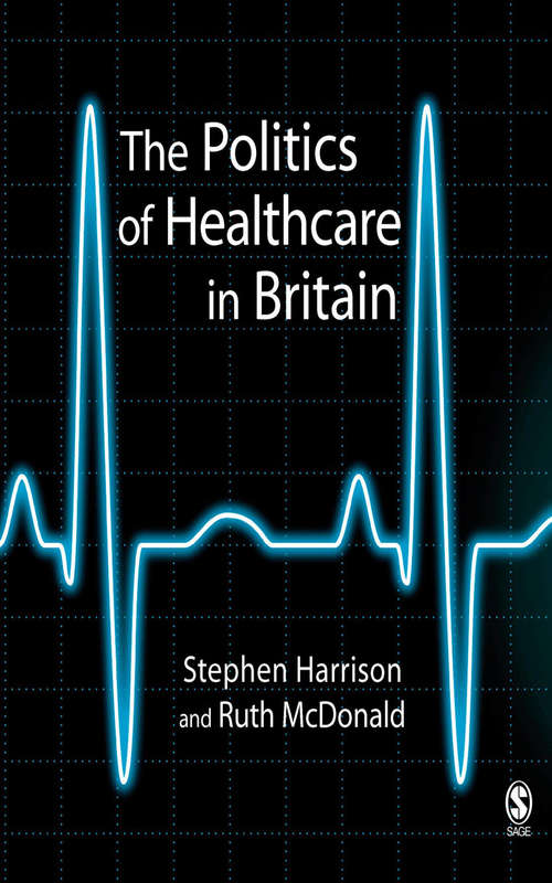 Book cover of The Politics of Healthcare in Britain