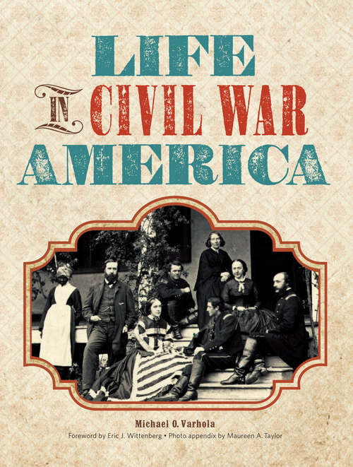 Book cover of Life In Civil War America: A Guide To Everyday Life During The War Between The States (2)