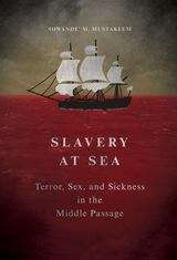 Book cover of Slavery at Sea: Terror, Sex, and Sickness in the Middle Passage