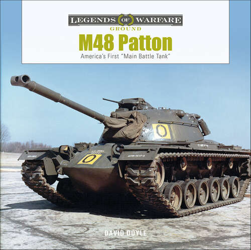 Book cover of M48 Patton: America's First "Main Battle Tank"