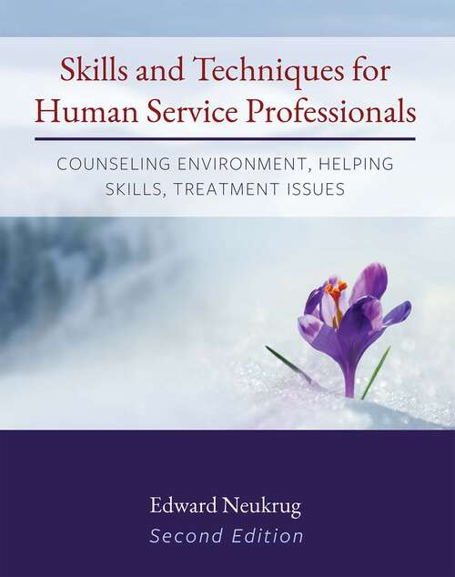 Book cover of Skills And Techniques For Human Service Professionals: Counseling Environment, Helping Skills, Treatment Issues (2)