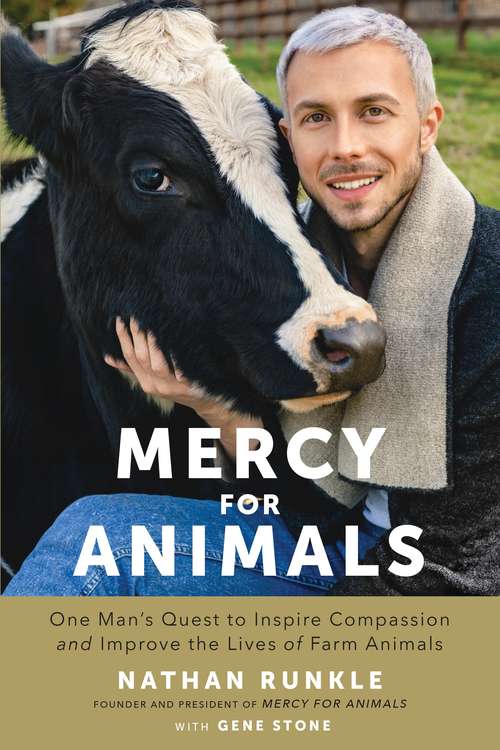 Book cover of Mercy For Animals: One Man's Quest to Inspire Compassion and Improve the Lives of Farm Animals