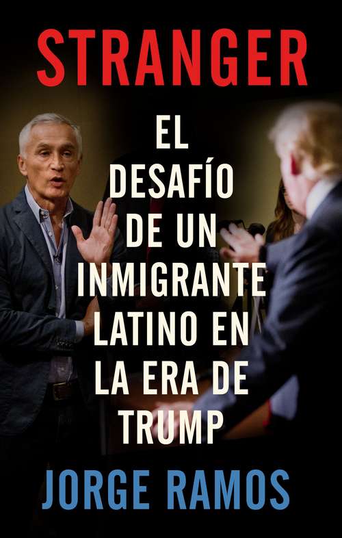 Book cover of Stranger (En espanol): El Desafio De Un Inmigrante Latino En La Era De Trump