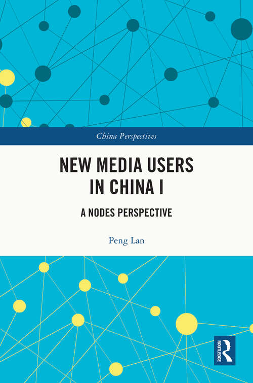 Book cover of New Media Users in China I: A Nodes Perspective (China Perspectives)