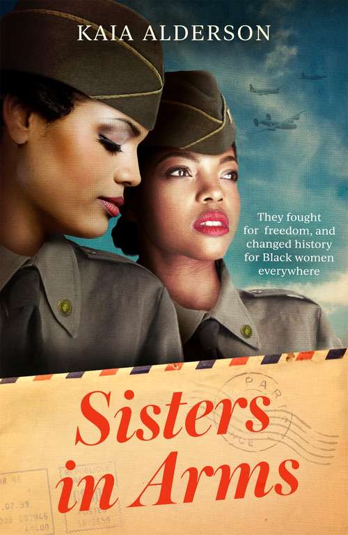 Book cover of Sisters in Arms: A gripping novel of the courageous Black women who made history in World War Two - inspired by true events