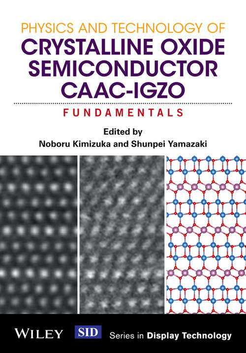 Book cover of Physics and Technology of Crystalline Oxide Semiconductor CAAC-IGZO: Fundamentals