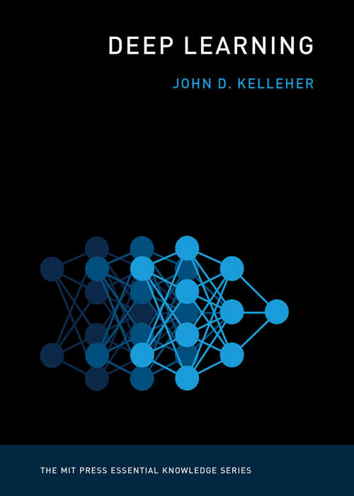 Book cover of Deep Learning (The MIT Press Essential Knowledge series)