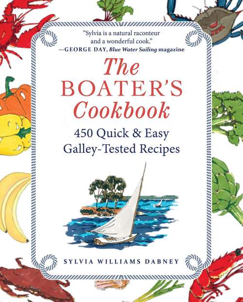 Book cover of The Boater's Cookbook: 450 Quick & Easy Galley-Tested Recipes