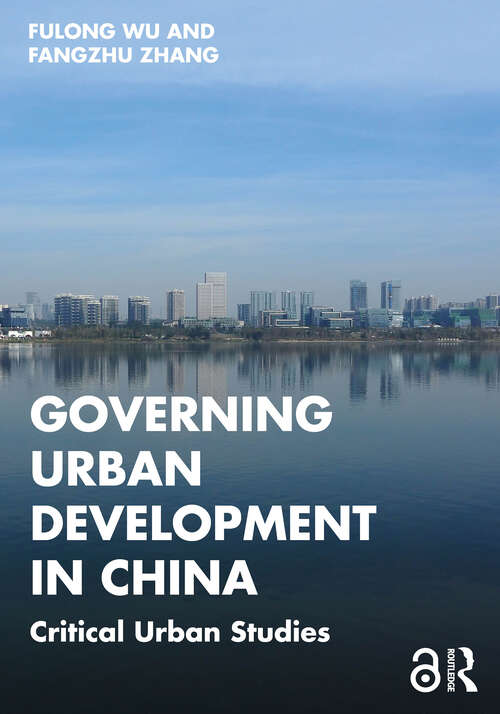 Book cover of Governing Urban Development in China: Critical Urban Studies