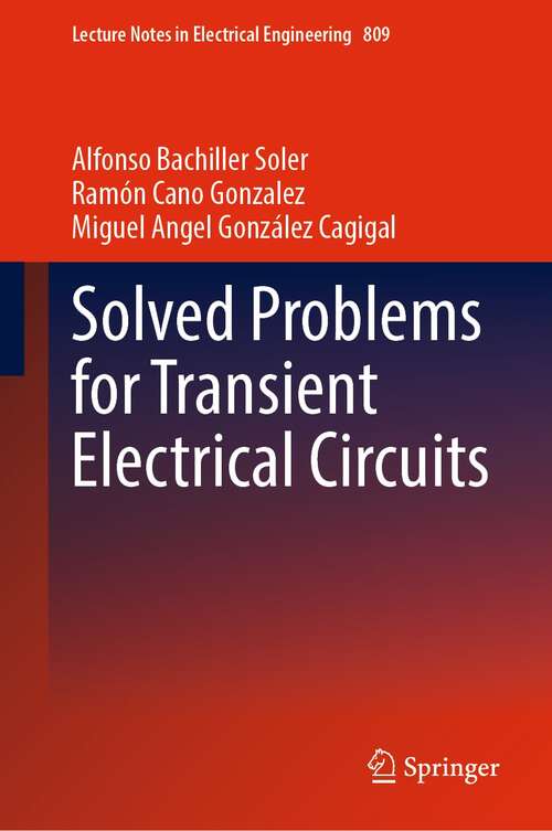Book cover of Solved Problems for Transient Electrical Circuits (1st ed. 2022) (Lecture Notes in Electrical Engineering #809)