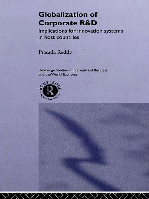 Book cover of The Globalization of Corporate R & D: Implications for Innovation Systems in Host Countries (Routledge Studies In International Business And The World Economy Ser.: Vol. 18)