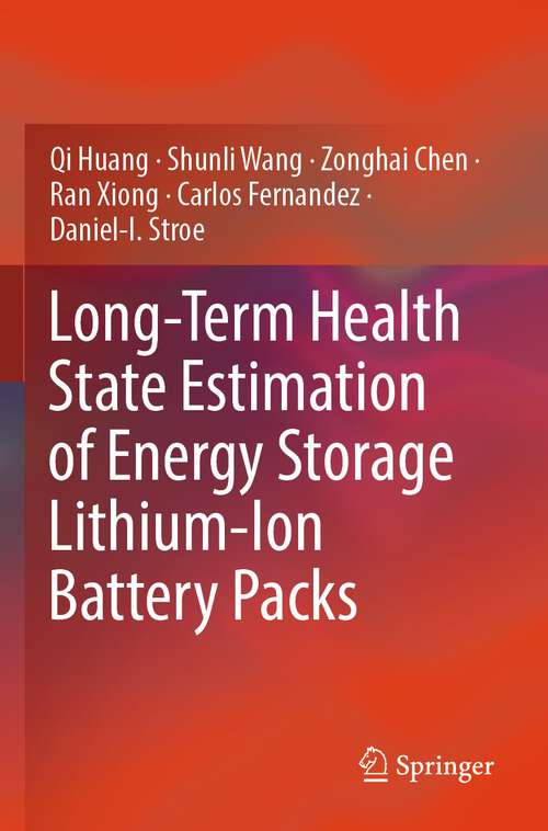 Book cover of Long-Term Health State Estimation of Energy Storage Lithium-Ion Battery Packs (1st ed. 2023)