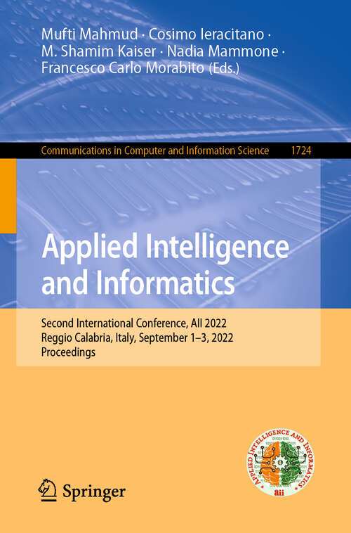 Book cover of Applied Intelligence and Informatics: Second International Conference, AII 2022, Reggio Calabria, Italy, September 1–3, 2022, Proceedings (1st ed. 2022) (Communications in Computer and Information Science #1724)