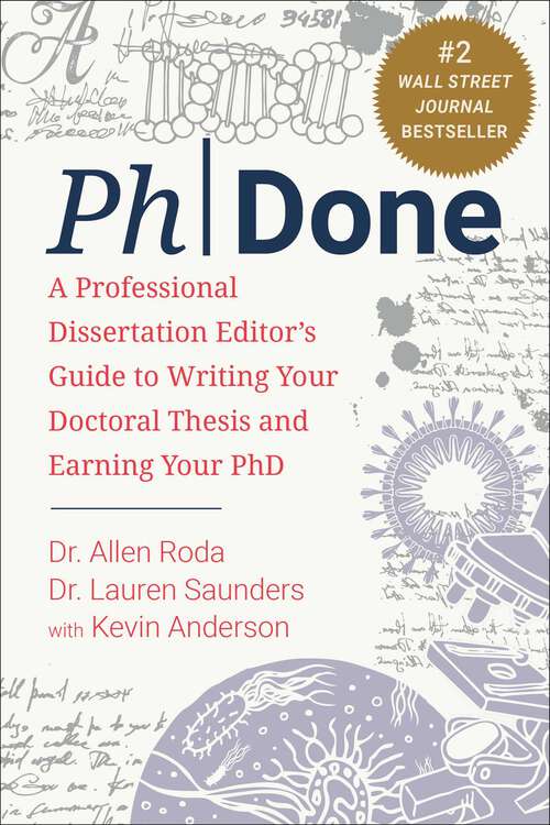 Book cover of PhDone: A Professional Dissertation Editor's Guide to Writing Your Doctoral Thesis and Earning Your PhD