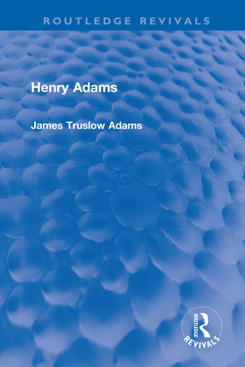Book cover of Henry Adams (Routledge Revivals)