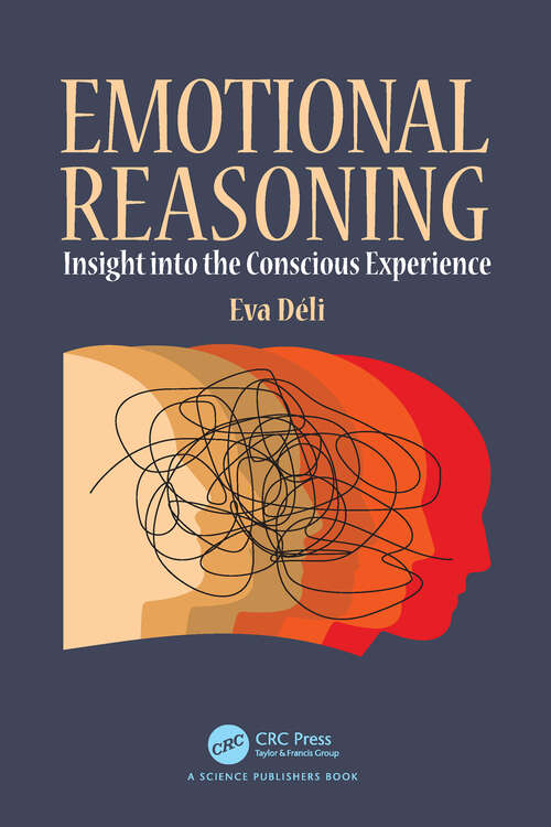 Book cover of Emotional Reasoning: Insight into the Conscious Experience