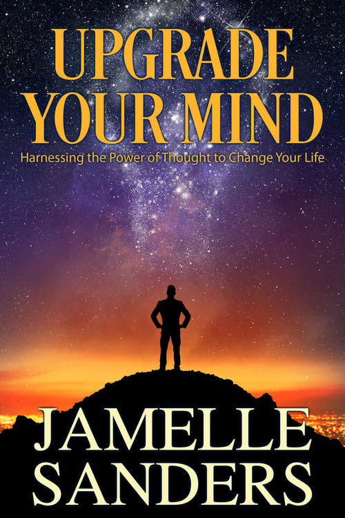 Book cover of Upgrade Your Mind: Harnessing the Power of Thought to Change Your Life