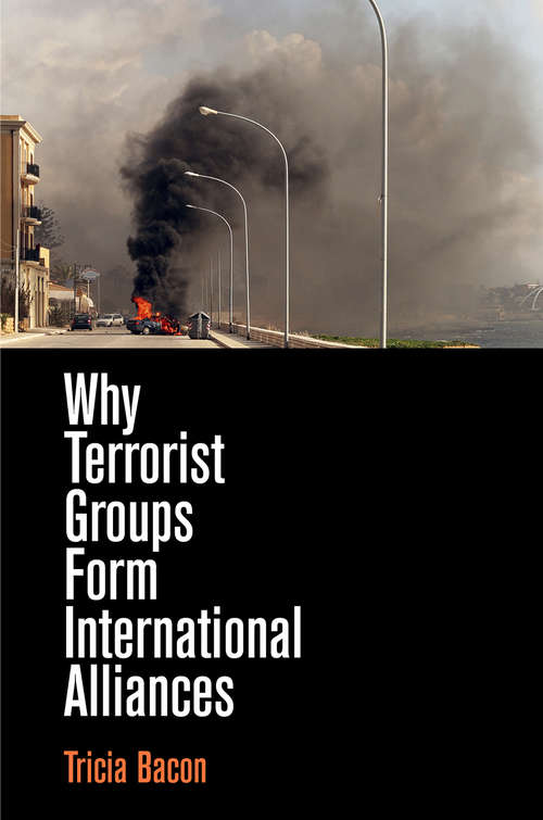 Book cover of Why Terrorist Groups Form International Alliances