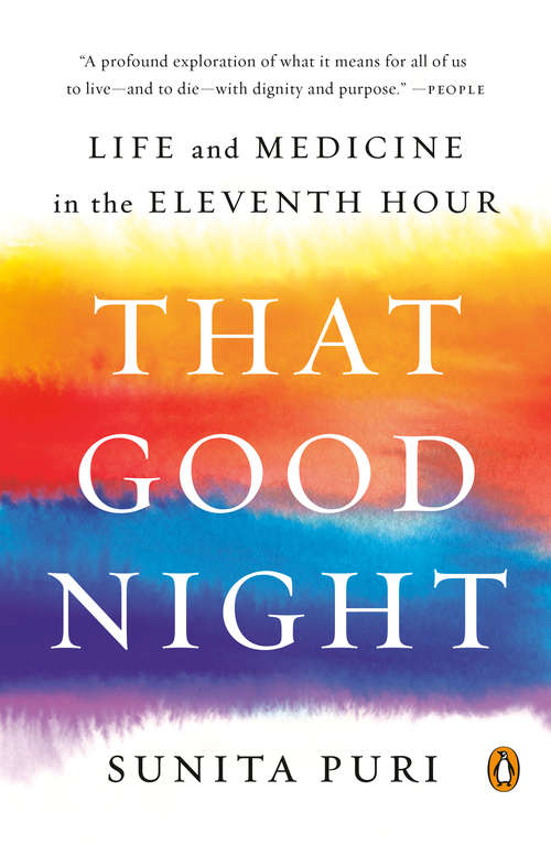 Book cover of That Good Night: Life and Medicine in the Eleventh Hour