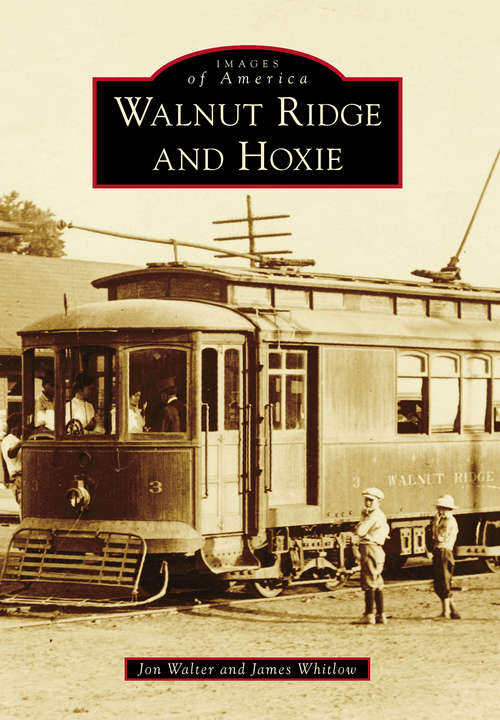 Book cover of Walnut Ridge and Hoxie (Images of America)
