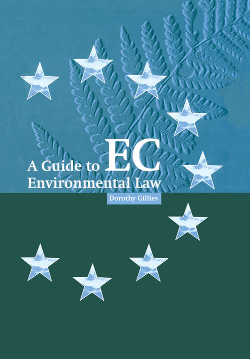 Book cover of A Guide to EC Environmental Law (Earthscan Library Collection: International Environmental Governance Set Ser.)