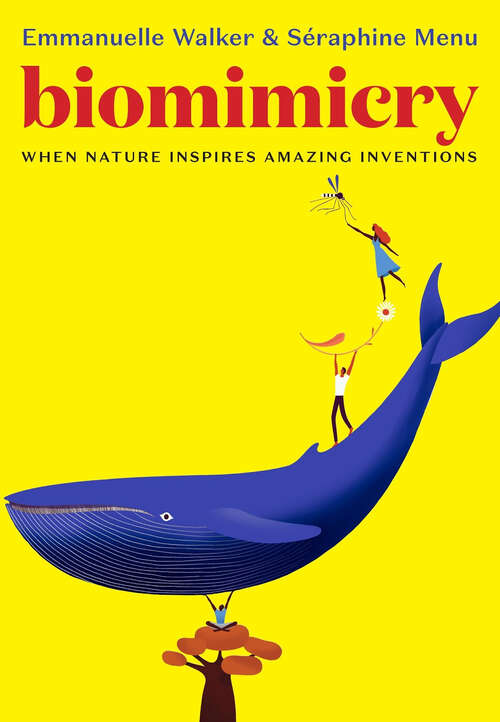 Book cover of Biomimicry: When Nature Inspires Amazing Inventions
