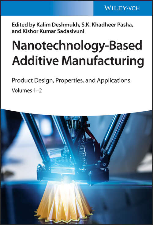 Book cover of Nanotechnology-Based Additive Manufacturing: Product Design, Properties, and Applications