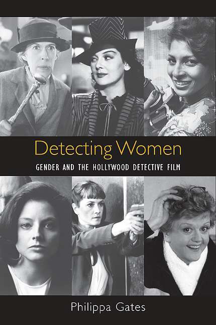 Book cover of Detecting Women: Gender and the Hollywood Detective Film