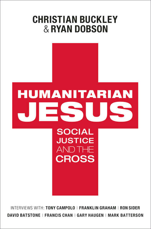 Book cover of Humanitarian Jesus: Social Justice and the Cross (New Edition)