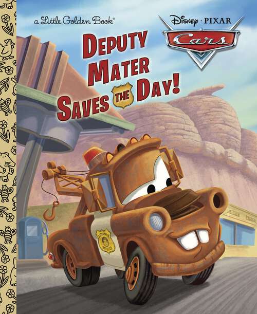 Book cover of Deputy Mater Saves the Day! (Little Golden Book)