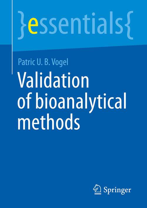 Book cover of Validation of Bioanalytical Methods (1st ed. 2023) (essentials)