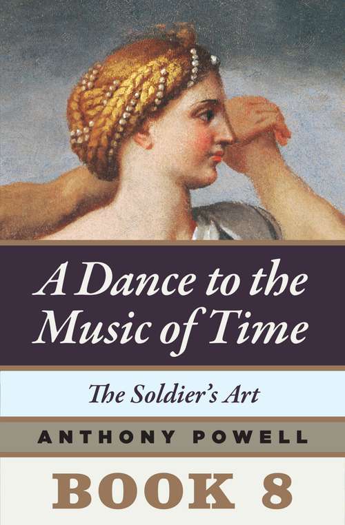Book cover of The Soldier's Art: Book 8 Of A Dance To The Music Of Time (A Dance of Music and Time)