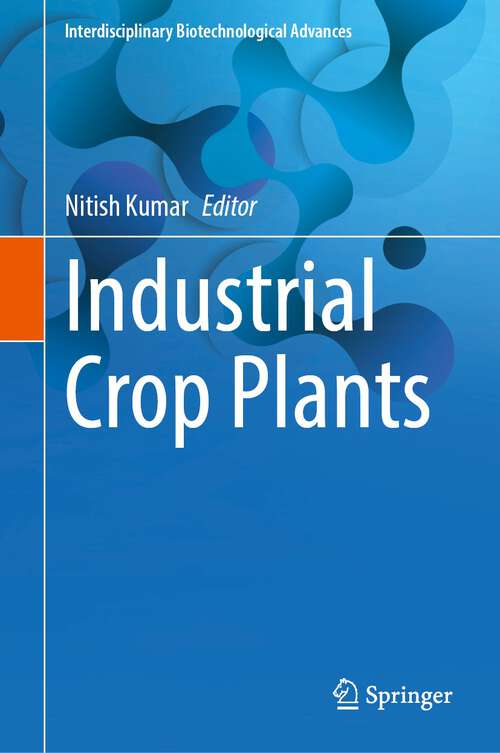 Book cover of Industrial Crop Plants (2024) (Interdisciplinary Biotechnological Advances)