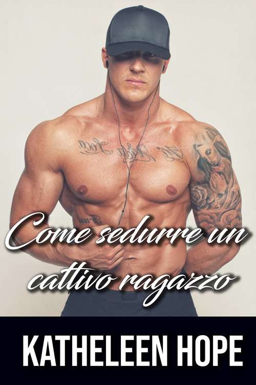 Book cover of Come sedurre un cattivo ragazzo