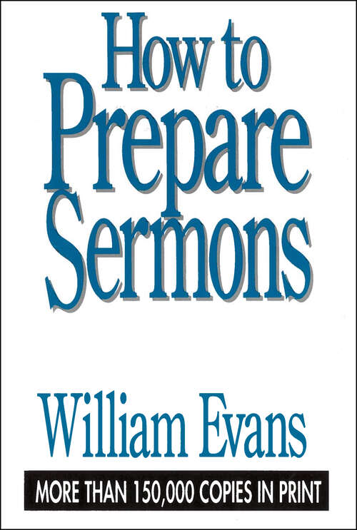 Book cover of How to Prepare Sermons: Expository And Biblical Preaching In The Church; A Guide To Writing And Organizing Sermons (hardcover) (New Edition)