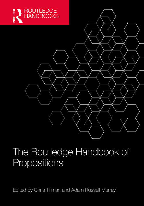 Book cover of The Routledge Handbook of Propositions (Routledge Handbooks in Philosophy)