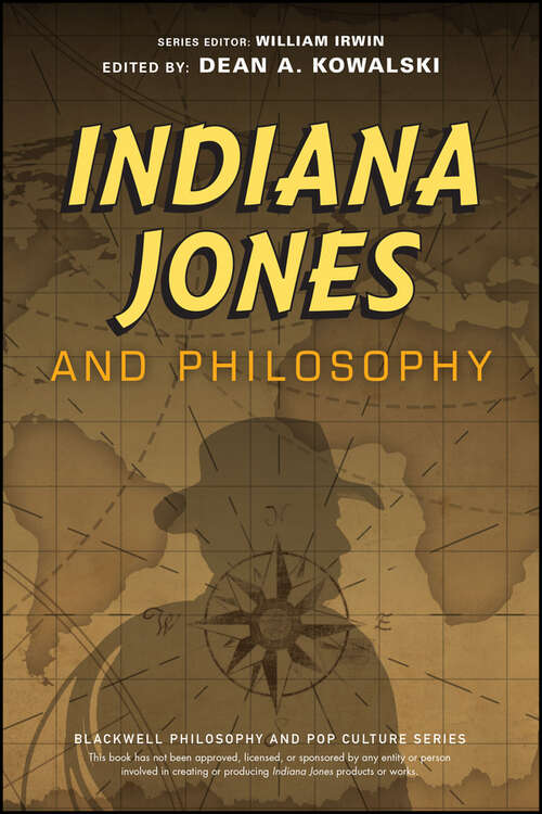 Book cover of Indiana Jones and Philosophy: Why Did it Have to be Socrates? (The Blackwell Philosophy and Pop Culture Series)
