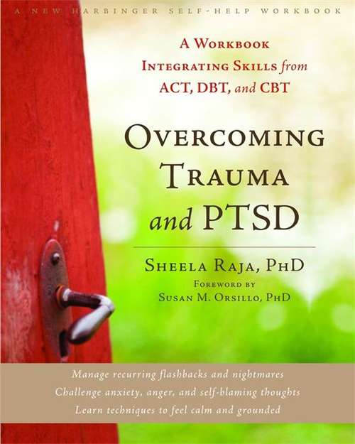 Book cover of Overcoming Trauma and PTSD: A Workbook Integrating Skills from ACT, DBT, and CBT